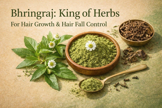 Why Bhringraj Powder is Called the ‘King of Herbs’ for Hair Growth &amp; Hair Fall Control